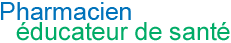 Pharmacien éducateur de santé