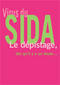 Virus du sida : Le dépistage, dès qu'il y a un doute... - brochure