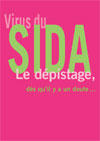 Virus du sida : Le dépistage, dès qu'il y a un doute... - brochure