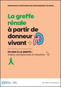 Greffe rénale et donneur vivant - Brochure professionnelle - Agence de la Biomédecine