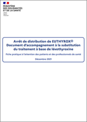 Euthyrox : Arrêt de distribution - Document d'accompagnement à la substitution du traitement à base de levothyroxine - décembre 2021 - Ministère des solidarités et de la santé
