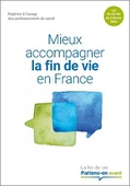 Mieux accompagner la fin de vie en France - Repères à l'usage des professionnels de santé